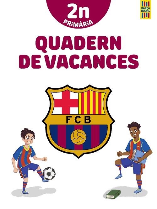 BARÇA QUADERN DE VACANCES 2N DE PRIMÀRIA | 9788413892009 | PRODUCTO OFICIAL F.C. BARCELONA | Llibreria L'Odissea - Libreria Online de Vilafranca del Penedès - Comprar libros