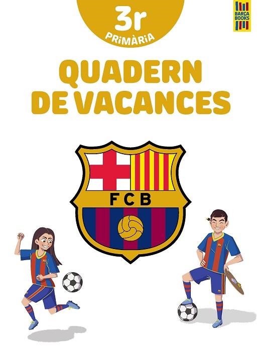 BARÇA QUADERN DE VACANCES 3R DE PRIMÀRIA | 9788413892016 | PRODUCTO OFICIAL F.C. BARCELONA | Llibreria L'Odissea - Libreria Online de Vilafranca del Penedès - Comprar libros