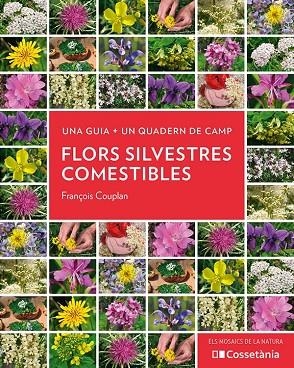 FLORS SILVESTRES COMESTIBLES | 9788413560533 | COUPLAN, FRANÇOIS | Llibreria Online de Vilafranca del Penedès | Comprar llibres en català