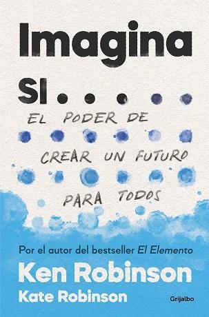 IMAGINA SI... | 9788425357787 | ROBINSON, SIR KEN/ROBINSON, KATE | Llibreria Online de Vilafranca del Penedès | Comprar llibres en català