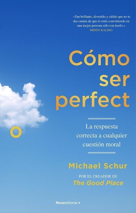 CÓMO SER PERFECTO LA RESPUESTA CORRECTA A CUALQUIER CUESTIÓN MORAL | 9788418417566 | SCHUR, MICHAEL | Llibreria Online de Vilafranca del Penedès | Comprar llibres en català