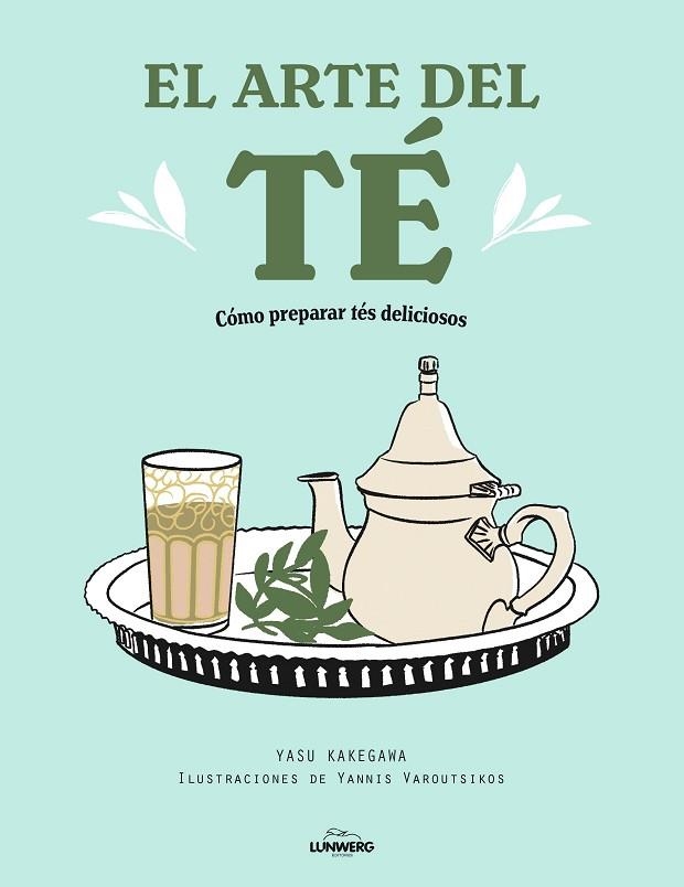 EL ARTE DEL TÉ | 9788418820519 | KAKEGAWA, YASU/VAROUTSIKOS, YANNIS | Llibreria Online de Vilafranca del Penedès | Comprar llibres en català