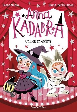 ANNA KADABRA 9 UN LLOP EN ESCENA | 9788413892047 | MAÑAS, PEDRO/SIERRA LISTÓN, DAVID | Llibreria L'Odissea - Libreria Online de Vilafranca del Penedès - Comprar libros