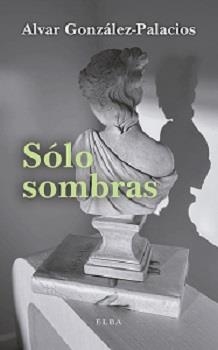 SILHOUETTES STORICHE, LETTERARIE E MONDANE | 9788412467239 | GONZÁLEZ-PALACIOS, ALVAR | Llibreria Online de Vilafranca del Penedès | Comprar llibres en català