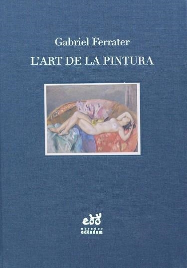 L'ART DE LA PINTURA NOTES D'ESTÈTICA I DE CRÍTICA | 9788494756696 | Llibreria Online de Vilafranca del Penedès | Comprar llibres en català