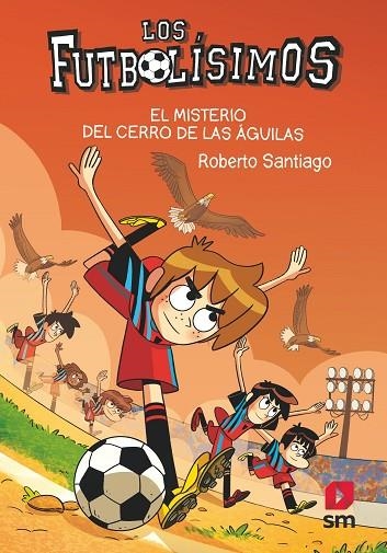 LOS FUTBOLISIMOS 21 EL MISTERIO DEL CERRO | 9788413927329 | SANTIAGO, ROBERTO | Llibreria Online de Vilafranca del Penedès | Comprar llibres en català