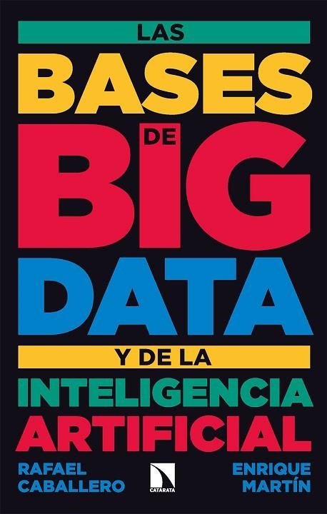 LAS BASES DE BIG DATA Y DE LA INTELIGENCIA ARTIFICIAL | 9788413524894 | CABALLERO, RAFAEL/MARTÍN, ENRIQUE | Llibreria Online de Vilafranca del Penedès | Comprar llibres en català