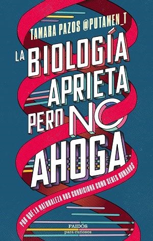 LA BIOLOGÍA APRIETA PERO NO AHOGA | 9788449339394 | PAZOS, TAMARA | Llibreria Online de Vilafranca del Penedès | Comprar llibres en català