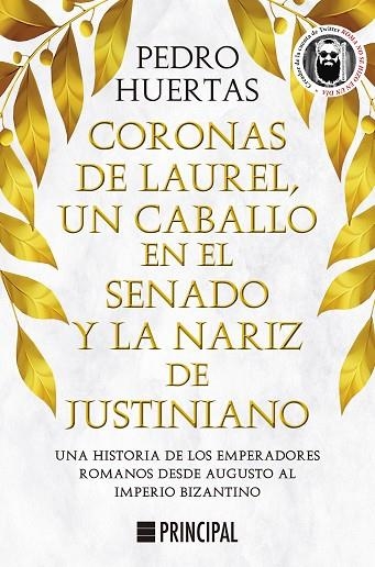 CORONAS DE LAUREL, UN CABALLO EN EL SENADO Y LA NARIZ DE JUSTINIANO | 9788418216428 | HUERTAS, PEDRO | Llibreria Online de Vilafranca del Penedès | Comprar llibres en català