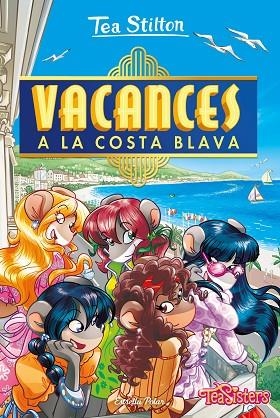 TEA STILTON VACANCES A LA COSTA BLAVA | 9788413891439 | STILTON, TEA | Llibreria Online de Vilafranca del Penedès | Comprar llibres en català