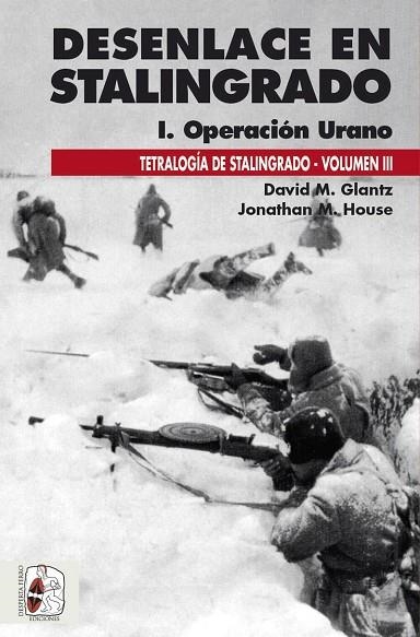 DESENLACE EN STALINGRADO OPERACIÓN URANO | 9788412381733 | GLANTZ, DAVID M./HOUSE, JONATHAN M. | Llibreria Online de Vilafranca del Penedès | Comprar llibres en català