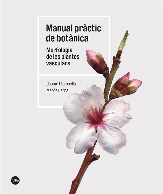 MANUAL PRÀCTIC DE BOTÀNICA | 9788491688266 | LLISTOSELLA VIDAL, JAUME/BERNAL CID, MERCÈ | Llibreria Online de Vilafranca del Penedès | Comprar llibres en català