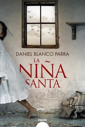 LA NIÑA SANTA | 9788491897378 | BLANCO PARRA, DANIEL | Llibreria Online de Vilafranca del Penedès | Comprar llibres en català