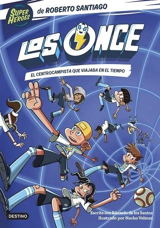 LOS ONCE 3 EL CENTROCAMPISTA QUE VIAJABA EN EL TIEMPO | 9788408254072 | SANTIAGO, ROBERTO/SANTOS MOLINA, EDUARDO DE LOS | Llibreria Online de Vilafranca del Penedès | Comprar llibres en català