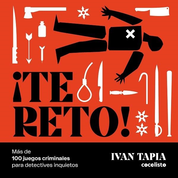 TE RETO MÁS DE 100 JUEGOS CRIMINALES PARA DETECTIVES INQUIETOS | 9788418820601 | TAPIA, IVAN | Llibreria Online de Vilafranca del Penedès | Comprar llibres en català