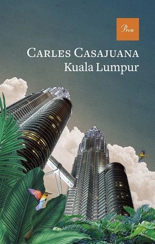 KUALA LUMPUR | 9788475889511 | CASAJUANA, CARLES | Llibreria Online de Vilafranca del Penedès | Comprar llibres en català