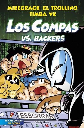 LOS COMPAS 7 LOS COMPAS VS HACKERS | 9788413893020 | MIKECRACK, EL TROLLINO Y TIMBA VK | Llibreria L'Odissea - Libreria Online de Vilafranca del Penedès - Comprar libros