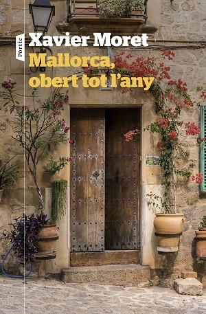 MALLORCA OBERT TOT L'ANY | 9788498095180 | MORET, XAVIER | Llibreria Online de Vilafranca del Penedès | Comprar llibres en català