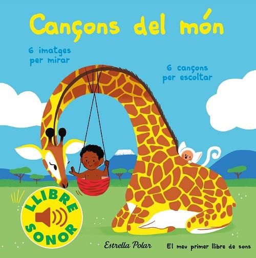 CANÇONS DEL MÓN EL MEU PRIMER LLIBRE DE SONS | 9788413891323 | FOUQUIER, ELSA | Llibreria Online de Vilafranca del Penedès | Comprar llibres en català