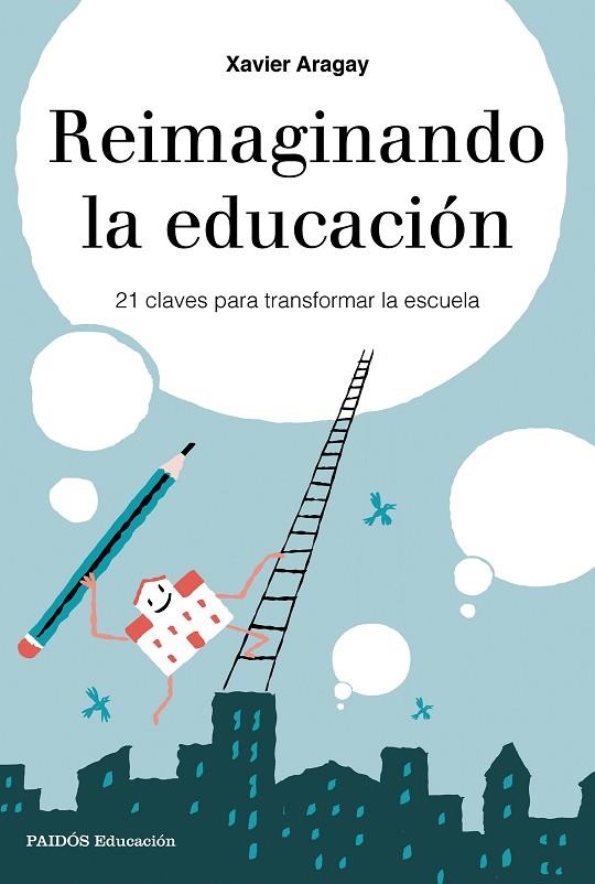 REIMAGINANDO LA EDUCACIÓN | 9788449333729 | ARAGAY, XAVIER | Llibreria Online de Vilafranca del Penedès | Comprar llibres en català