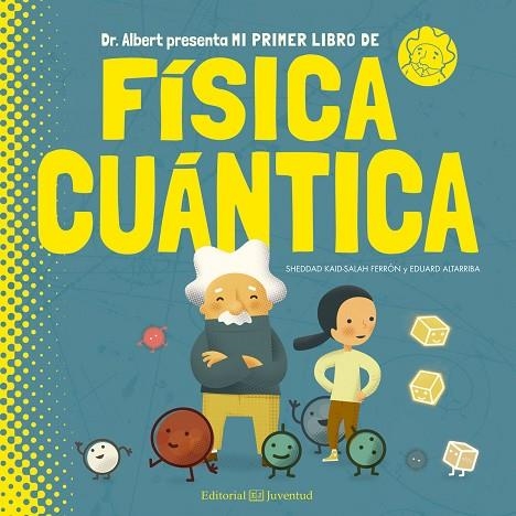 MI PRIMER LIBRO DE FÍSICA CUÁNTICA | 9788426144782 | KAID-SALAH FERRÓN, SHEDDAD | Llibreria Online de Vilafranca del Penedès | Comprar llibres en català