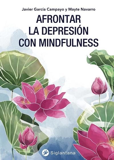 AFRONTAR LA DEPRESIÓN CON MINDFULNESS | 9788494822377 | GARCÍA CAMPAYO, JAVIER/NAVARRO, MAYTE | Llibreria Online de Vilafranca del Penedès | Comprar llibres en català