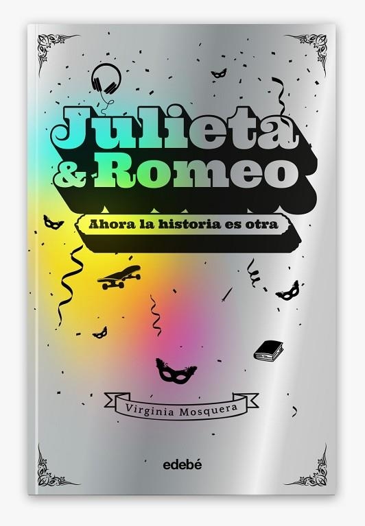 JULIETA & ROMEO AHORA LA HISTORIA ES OTRA... | 9788468356426 | MOSQUERA GARCÍA, VIRGINIA | Llibreria Online de Vilafranca del Penedès | Comprar llibres en català