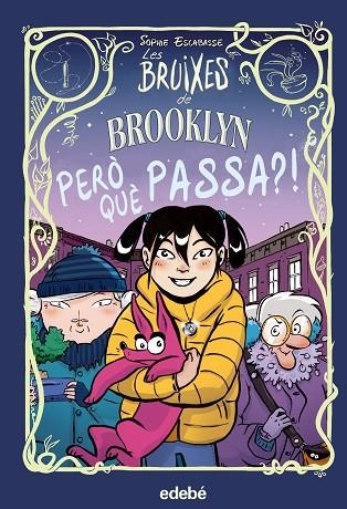 LES BRUIXES DE BROOKLYN PERO QUÈ PASSA? | 9788468353739 | ESCABASSE, SOPHIE | Llibreria Online de Vilafranca del Penedès | Comprar llibres en català