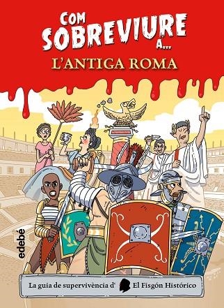 COM SOBREVIURE A L?'ANTIGA ROMA | 9788468356525 | EL FISGÓN HISTÓRICO | Llibreria Online de Vilafranca del Penedès | Comprar llibres en català