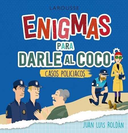 ENIGMAS PARA DARLE AL COCO CASOS POLICÍACOS | 9788418473555 | ROLDÁN CALZADO, JUAN LUIS | Llibreria Online de Vilafranca del Penedès | Comprar llibres en català