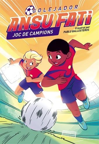 ANSU FATI GOLEJADOR 2 ANSU FATI JOC DE CAMPIONS | 9788448860547 | FATI, ANSU/BALLESTEROS, PABLO | Llibreria Online de Vilafranca del Penedès | Comprar llibres en català