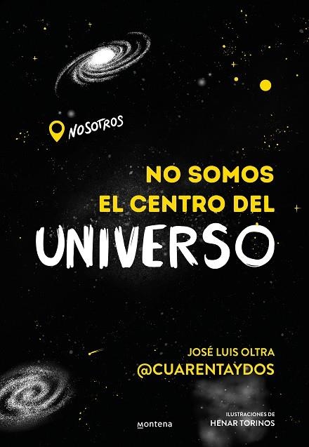 NO SOMOS EL CENTRO DEL UNIVERSO | 9788418483202 | JOSÉ LUIS OLTRA @CUARENTAYDOS, | Llibreria Online de Vilafranca del Penedès | Comprar llibres en català