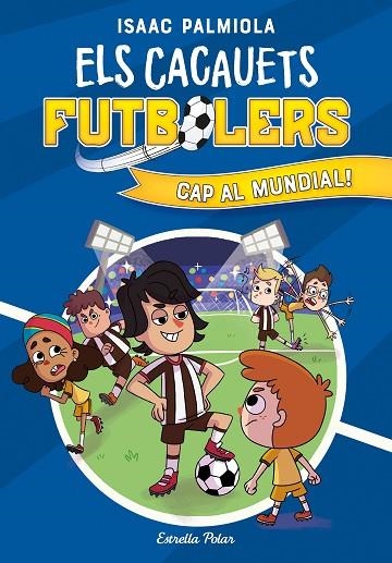 ELS CACAUETS FUTBOLERS 4 CAP AL MUNDIAL ! | 9788413893068 | PALMIOLA, ISAAC | Llibreria Online de Vilafranca del Penedès | Comprar llibres en català