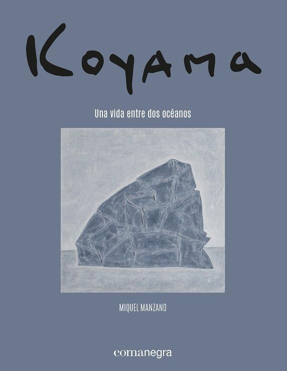 KOYAMA UNA VIDA ENTRE DOS OCÉANOS | 9788418857683 | MANZANO, MIQUEL/TOJO, YASUKO/KOYAMA, SHIGEYOSHI | Llibreria Online de Vilafranca del Penedès | Comprar llibres en català