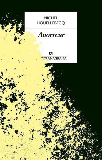 ANORREAR | 9788433918086 | HOUELLEBECQ, MICHEL | Llibreria L'Odissea - Libreria Online de Vilafranca del Penedès - Comprar libros