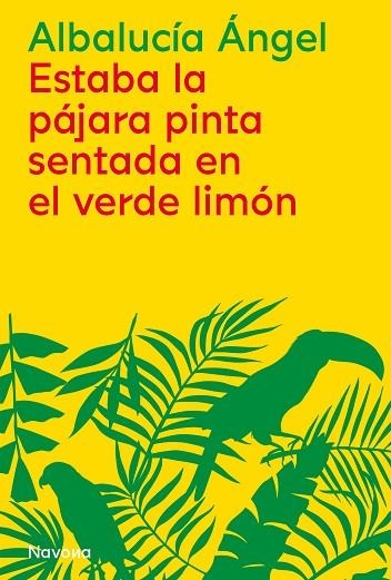 ESTABA LA PÁJARA PINTA SENTADA EN EL VERDE LIMÓN | 9788419179876 | ÁNGEL, ALBALUCÍA | Llibreria Online de Vilafranca del Penedès | Comprar llibres en català