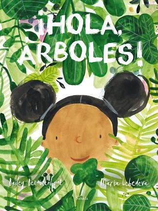 HOLA ÁRBOLES | 9788419207395 | BEZUIDENHOUT, BAILEY/LEBEDEVA, MARIA | Llibreria Online de Vilafranca del Penedès | Comprar llibres en català