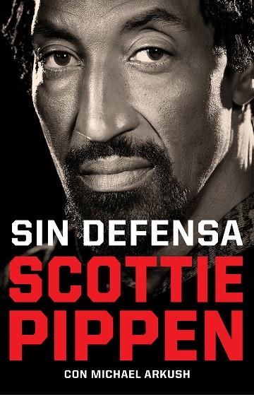 SIN DEFENSA   | 9788412417920 | PIPPEN, SCOTTIE/ARKUSH, MICHAEL | Llibreria Online de Vilafranca del Penedès | Comprar llibres en català