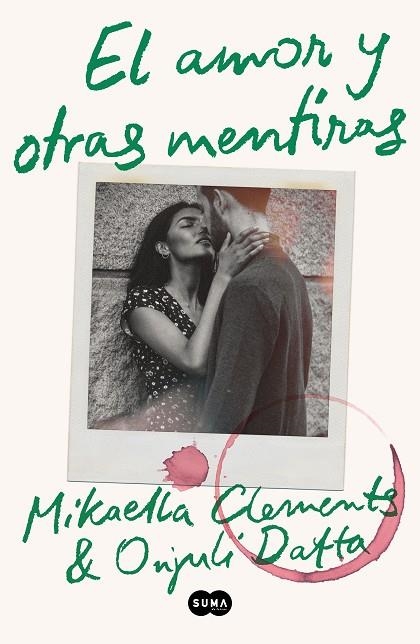 EL AMOR Y OTRAS MENTIRAS | 9788491296690 | MIKAELLA CLEMENTS Y ONJULI DATTA, | Llibreria Online de Vilafranca del Penedès | Comprar llibres en català