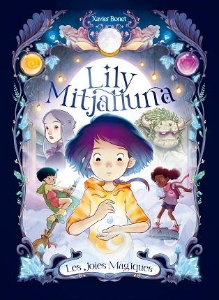 LA LILY MITJALLUNA 1  LES JOIES MÀGIQUES | 9788448860745 | BONET, XAVIER | Llibreria Online de Vilafranca del Penedès | Comprar llibres en català