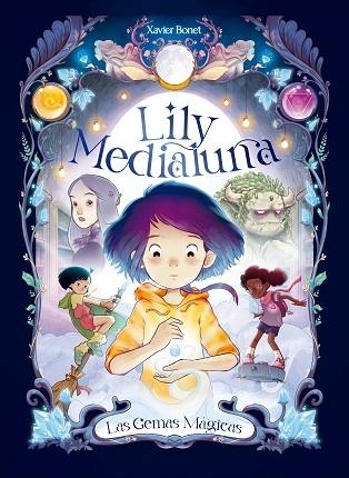 LILY MEDIALUNA 1  LAS GEMAS MÁGICAS | 9788448860738 | BONET, XAVIER | Llibreria Online de Vilafranca del Penedès | Comprar llibres en català