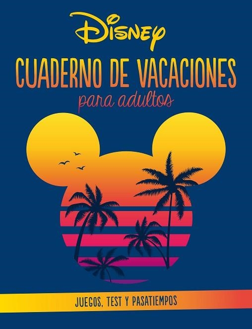 DISNEY CUADERNO DE VACACIONES PARA ADULTOS | 9788418939754 | DISNEY | Llibreria L'Odissea - Libreria Online de Vilafranca del Penedès - Comprar libros