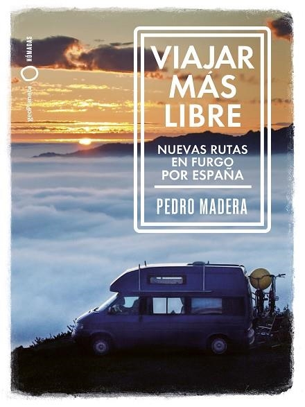 VIAJAR MÁS LIBRE NUEVAS RUTAS EN FURGO POR ESPAÑA | 9788408255772 | MADERA, PEDRO | Llibreria Online de Vilafranca del Penedès | Comprar llibres en català