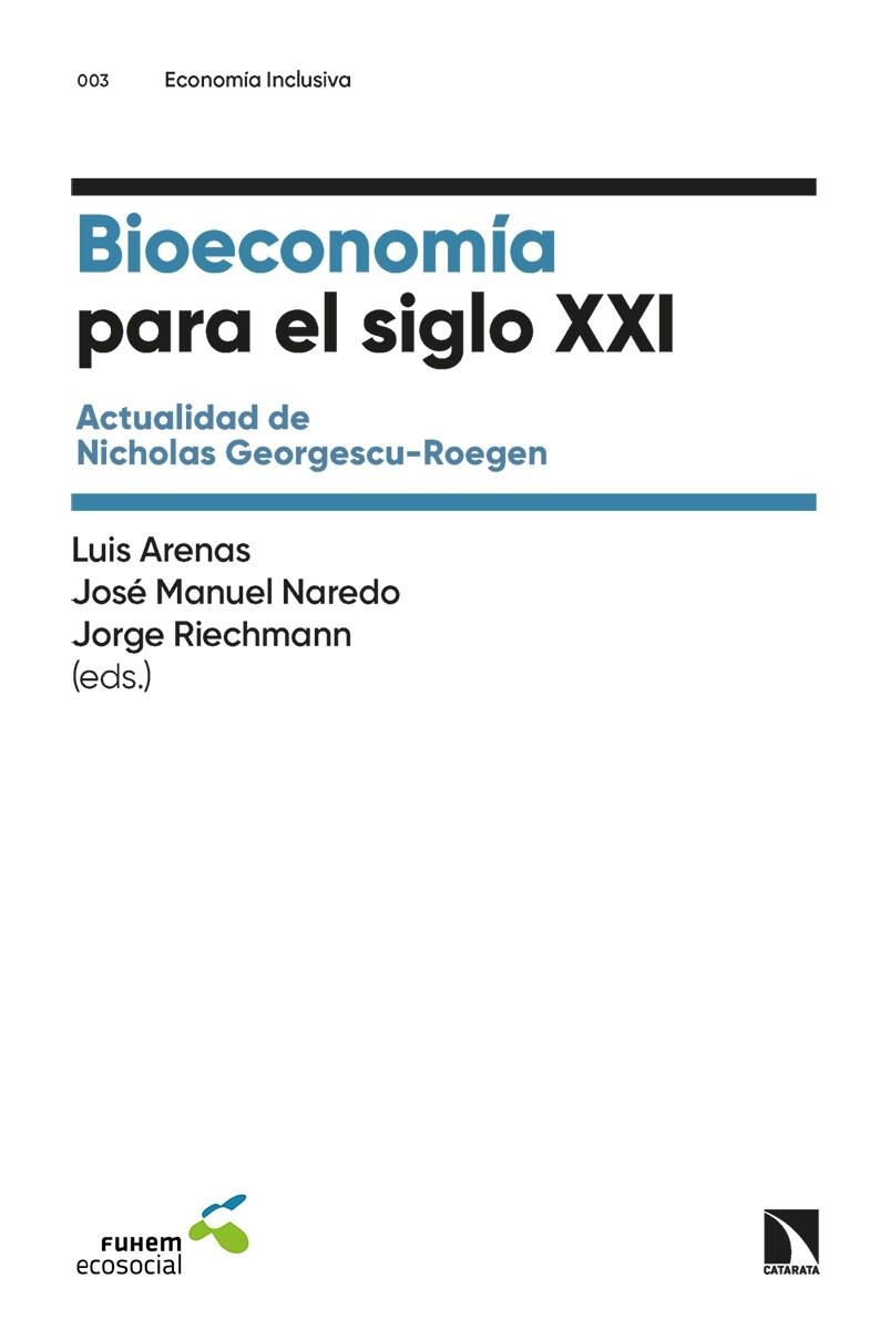 BIOECONOMÍA PARA EL SIGLO XXI | 9788413525006 | ARENAS, LUIS/MANUEL NAREDO, JOSÉ/RIECHMANN, JORGE | Llibreria Online de Vilafranca del Penedès | Comprar llibres en català