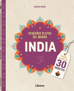 INDIA PEQUEÑOS PLATOS DEL MUNDO | 9789463598330 | MAHUT, SANDRA | Llibreria Online de Vilafranca del Penedès | Comprar llibres en català