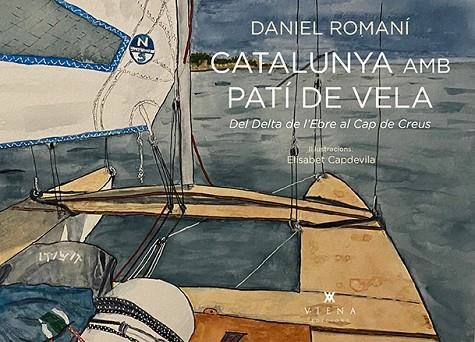 CATALUNYA AMB PATÍ DE VELA | 9788418908583 | ROMANÍ, DANIEL | Llibreria Online de Vilafranca del Penedès | Comprar llibres en català