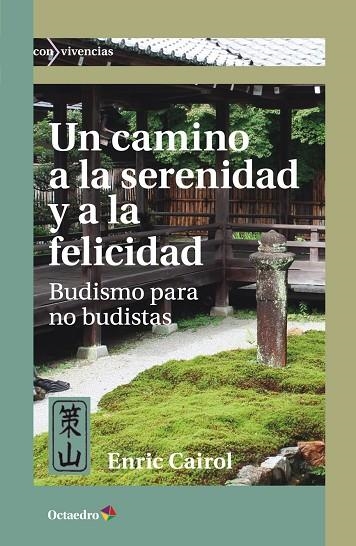 UN CAMINO A LA SERENIDAD Y A LA FELICIDAD | 9788419023551 | CAIROL RAMON, ENRIC | Llibreria Online de Vilafranca del Penedès | Comprar llibres en català