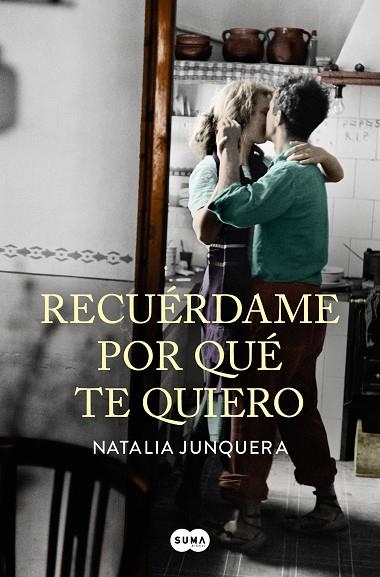 RECUÉRDAME POR QUÉ TE QUIERO | 9788491292258 | JUNQUERA, NATALIA | Llibreria Online de Vilafranca del Penedès | Comprar llibres en català