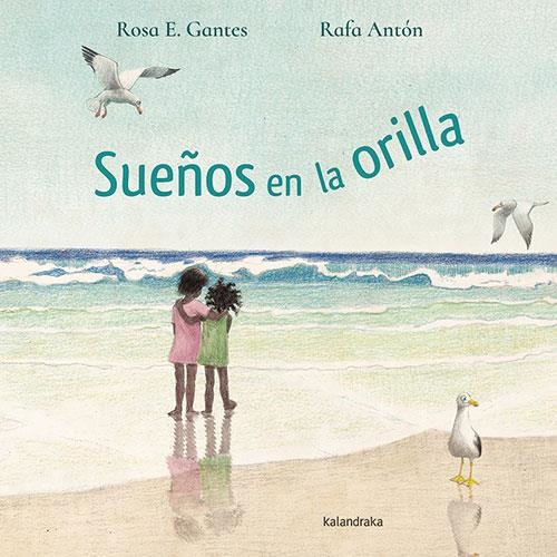 SUEÑOS EN LA ORILLA | 9788413431581 | ESTÉVEZ GANTES, ROSA | Llibreria Online de Vilafranca del Penedès | Comprar llibres en català