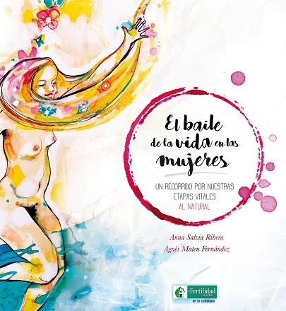 EL BAILE DE LA VIDA EN LAS MUJERES | 9788494826733 | SALVIA RIBERA, ANNA | Llibreria L'Odissea - Libreria Online de Vilafranca del Penedès - Comprar libros